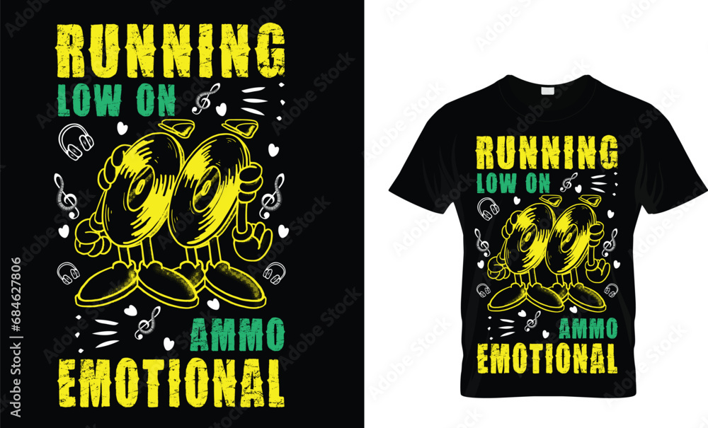 Running Low On Ammo Emonational T-Shirt Design
