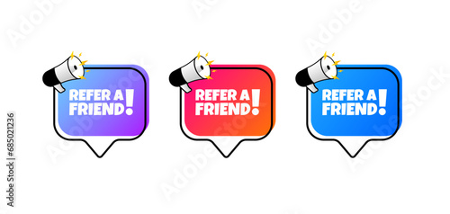 Refer a friend bubbles. Flat, color, speech bubbles, refer a friend signs. Vector icons