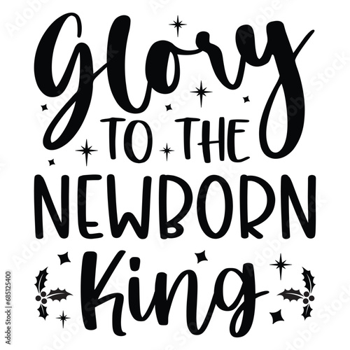 Glory to the newborn king shirt design