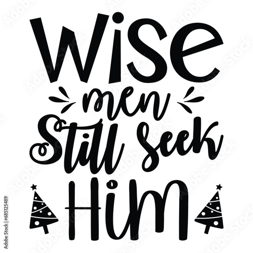 Wise men still seek him