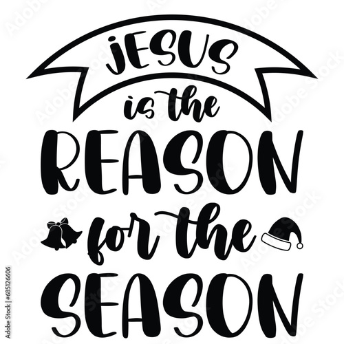Jesus is the reason for the season Shirt design