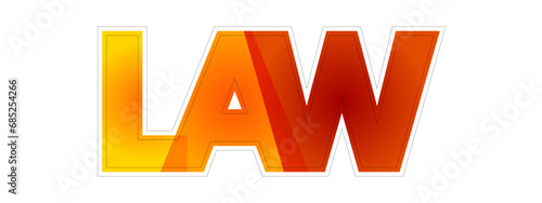 Law - system of rules created and enforced through social or governmental institutions to regulate behavior, colorful text concept background