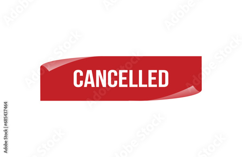 Cancelled red ribbon label banner. Open available now sign or Cancelled tag.