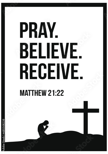 Pray Believe Receive Poster. Jesus, Worship, Prayers. 