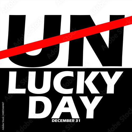 Unlucky Day event banner. Bold text with crossed red lines on black and white background to celebrate on December 31