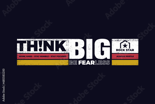 think big motivational quotes typography slogan.