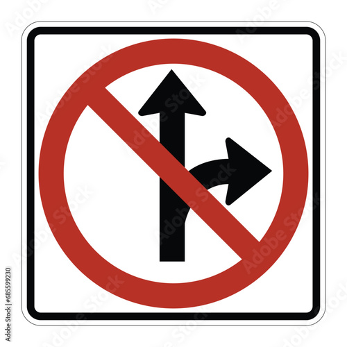 no right turn and straight ahead, road sign