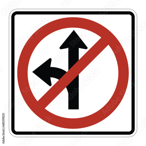 no left turn and straight ahead, road sign