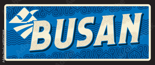 Busan travel stickers and plate. Busan Metropolitan City South Korea tourism and Asia vacation journey vector banner, Korean city travel vector plate or destination tin sign with asian ornament
