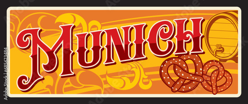 Munich travel sticker and plate or Germany city luggage tag, vector tin sign. Germany travel and Bavaria tourism with pretzels and beer banners, Oktoberfest beer festival sign