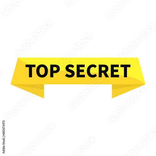 Top Secret In Yellow Ribbon Rectangle Shape For Information Warning Announcement
