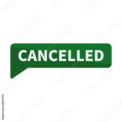 Cancelled In Green Rectangle Shape For Information Announcement Sign
