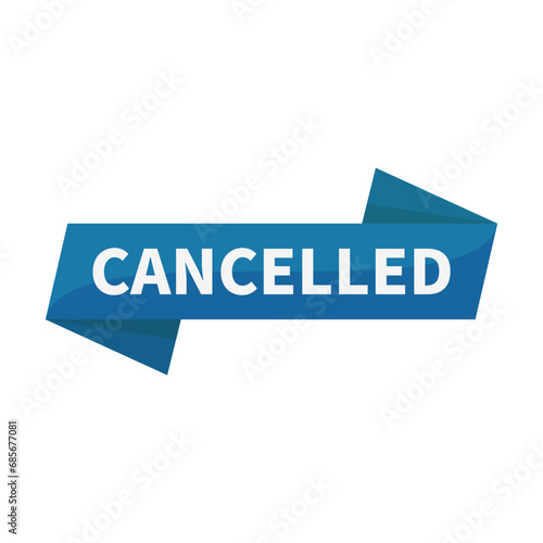 Cancelled In Blue Rectangle Ribbon Shape For Information Announcement Sign
