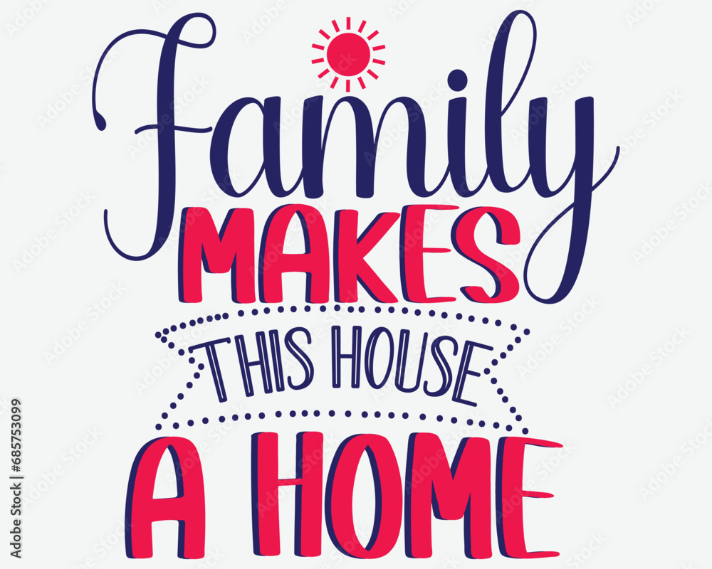 Family Makes This House A Home Family Woman Funny  T-Shirt Gift