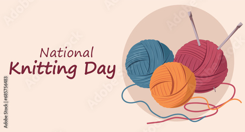 National Knitting Day card. Knitting yarn color balls with needles. Cozy crafting hobby. Knitting.Flat cartoon illustration