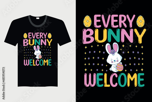 Every Bunny Welcome - Easter T-shirt Design, Vector Graphic, Vintage, Typography, T-shirt Vector