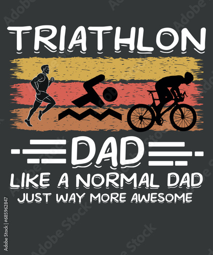 Triathlon Dad Like A Regular Dad But Cooler Funny Triathlete T-Shirt design vector,Vintage Triathlon, Triathlon Dad, funny triathlon lover, boat sunk bike,  triathlons coach, swimmer runner biker, 