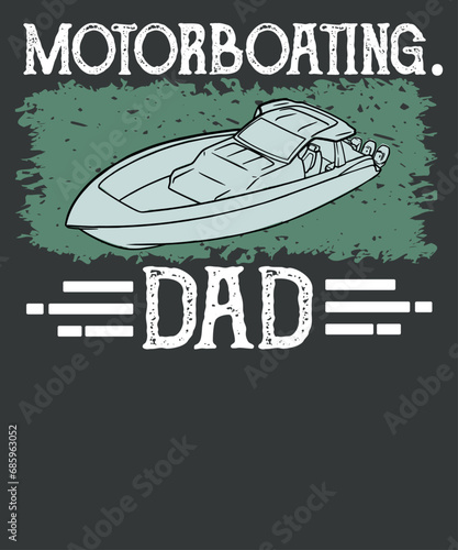 Motorboating dad Vintage Boat Vacation retro Motorboating T-shirt design vector, pontoon shirts, retro sunset, Vintage Motor Boating Enthusiast, Motorboating, Boat Vacation, sailing