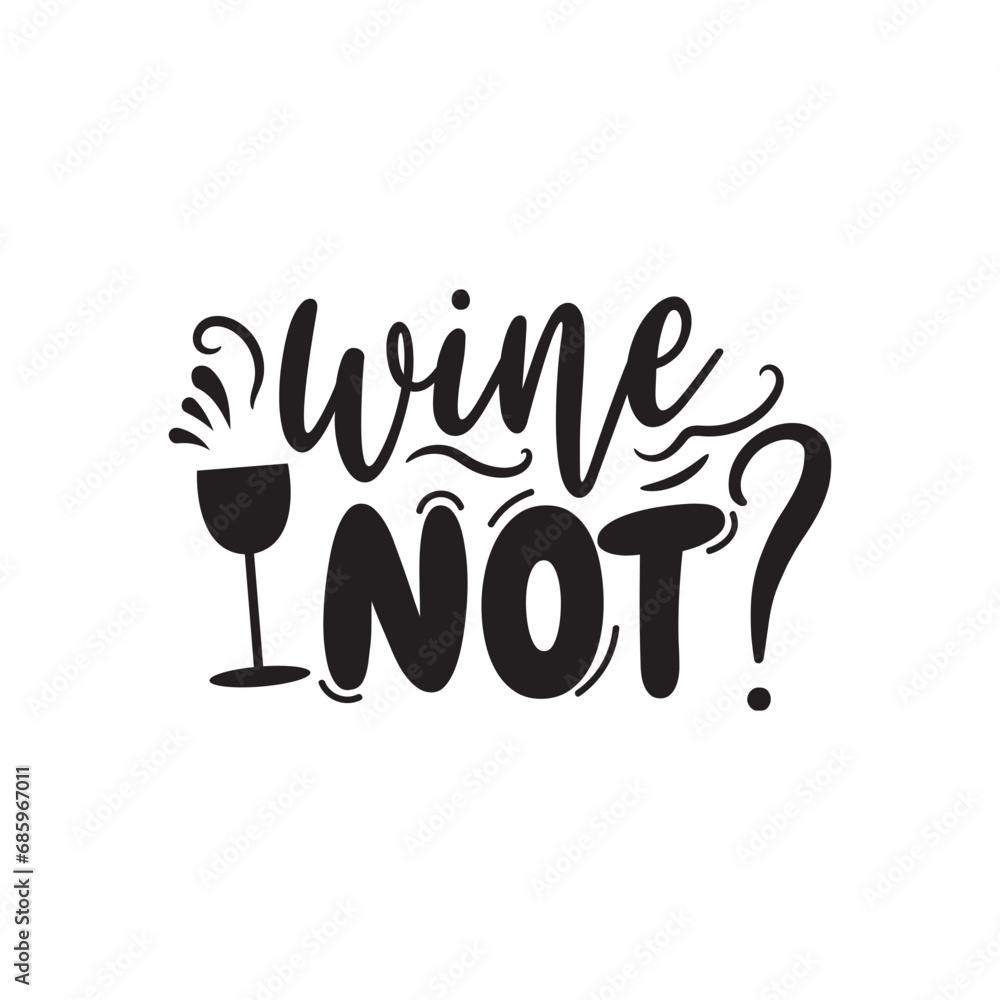 Obraz premium Wine Not? Vector Design on White Background