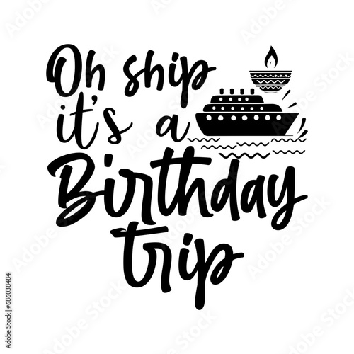 Oh ship it’s a birthday trip