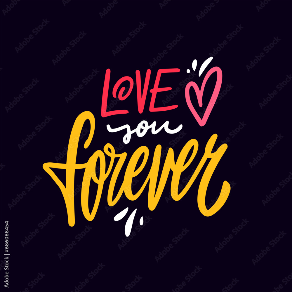 Love you forever colorful lettering phrase.