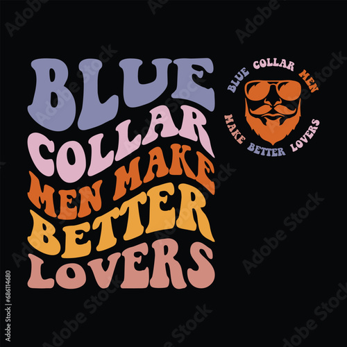 Blue Collar Men Make Better Lovers