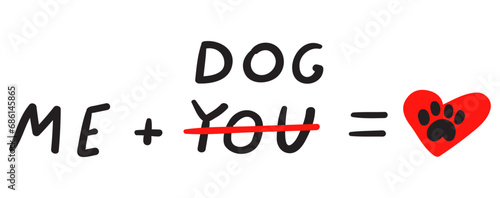 Funny phrase about pets love. Vector design. Illustration on white background.