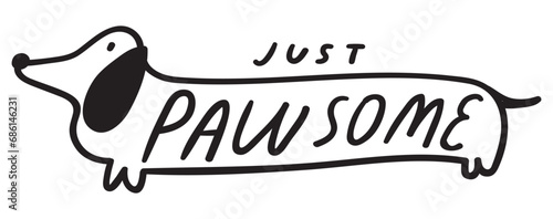 Just pawsome. Cute dachshund. Outline vector illustration. Black color. Hand drawn design on white background. photo