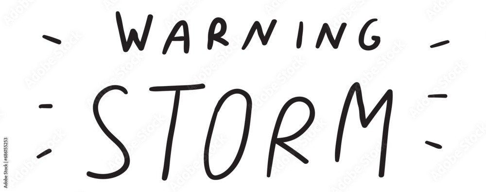 Warning storm. Weather Forecast concept. Handwriting phrase. Black color. Vector illustration on white background.