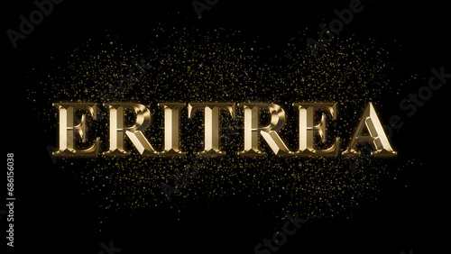 ERITREA Gold Text Effect on black background, Gold text with sparks, Gold Plated Text Effect, country name photo