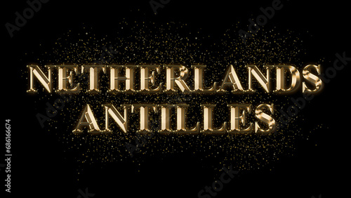 NETHERLANDS ANTILLES Gold Text Effect on black background, Gold text with sparks, Gold Plated Text Effect, country name