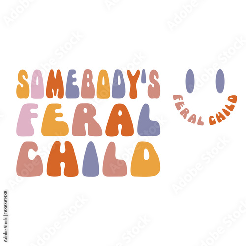Somebody's Feral Child