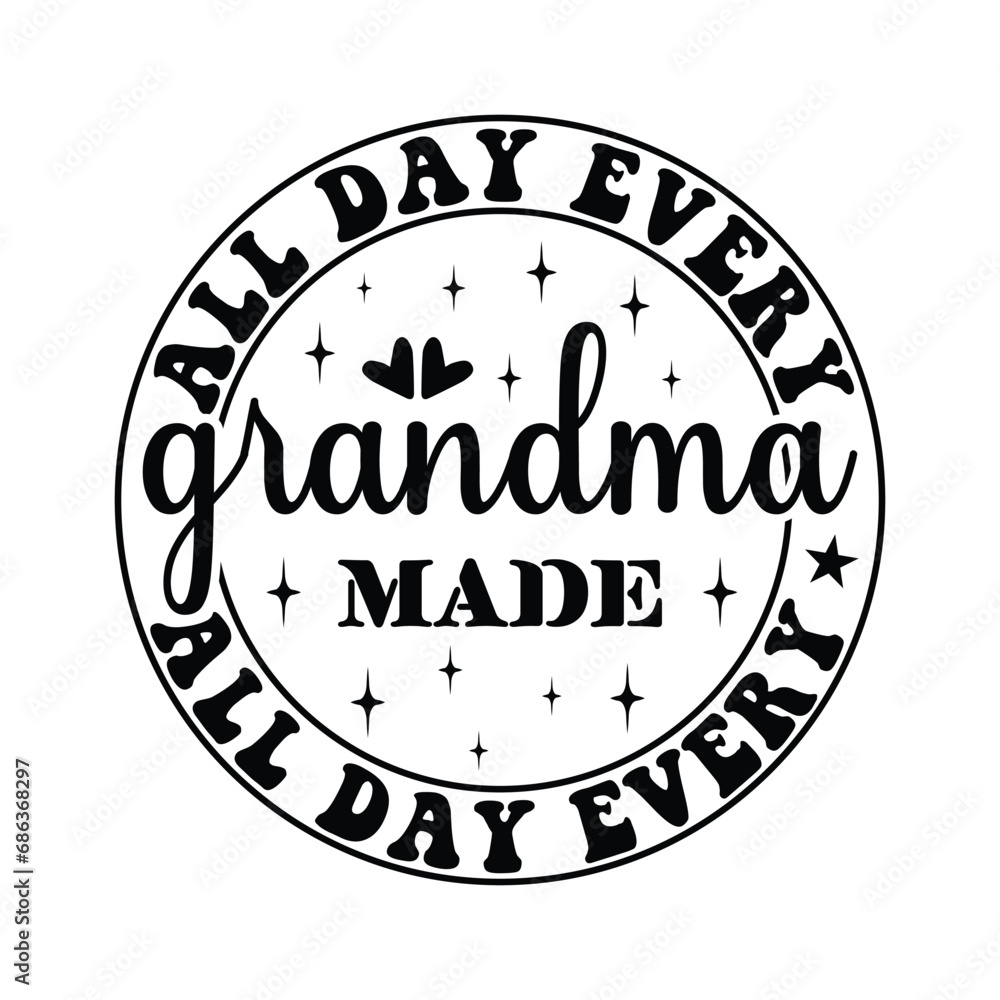 all day every day grandma made all day every day