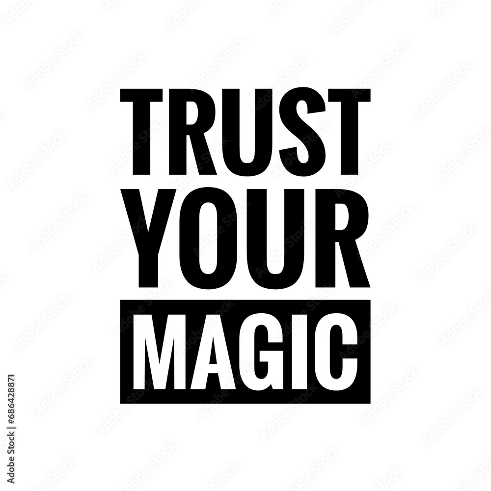 ''Trust your magic'' 