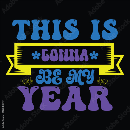 Print this is gonna be my year illustration.