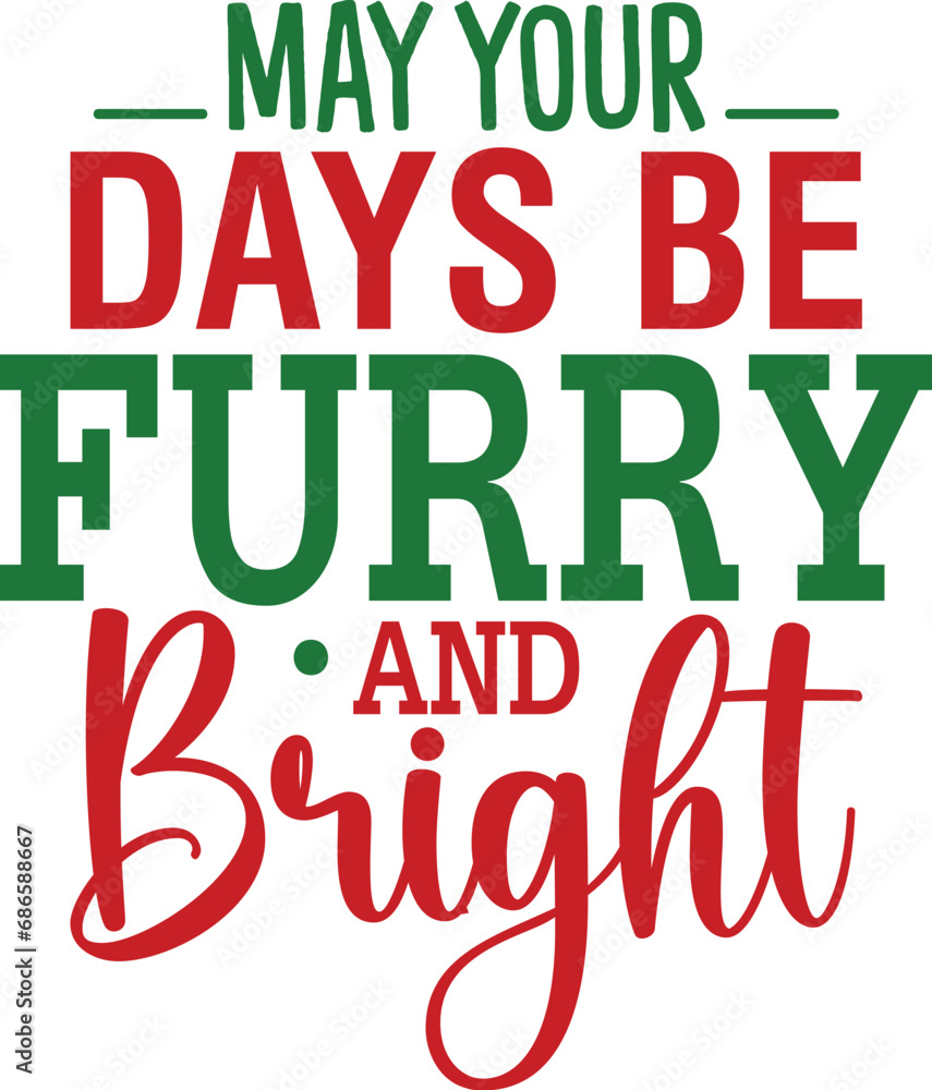 May Your Days Be Furry and Bright May Your Days Be Furry and Bright