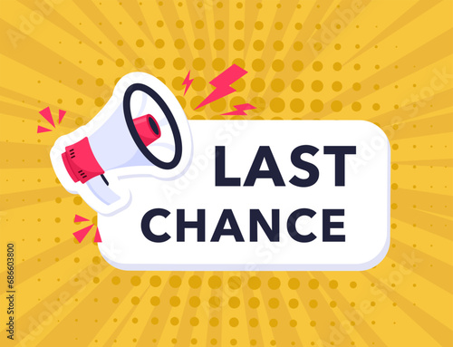Last chance icon. Last chance advertising sign with megaphone. Loudspeaker screams one last chance. Last chance, limited sale offer promo stamp with megaphone. Retail, shop, social media, advertising. photo