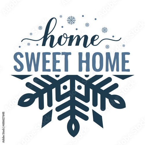 Home Sweet Home round sign with snowflake. Winter quote design. Vector template for typography poster, banner, sticker, t-shirt, etc.
