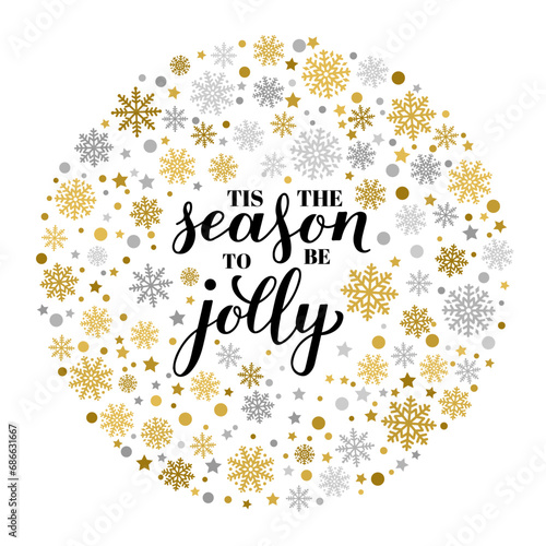 Tis the season to be jolly calligraphy hand lettering with gold and silver snowflakes, stars and dots. Christmas quote typography poster. Vector template for greeting card, banner, flyer, etc. photo