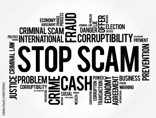 Stop Scam (fraudulent attempt to swindle you out of money or other valuables) word cloud concept background