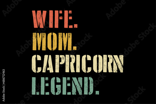 Wife Mom Capricorn Legend Funny Zodiac Astrology Mother T-Shirt Design