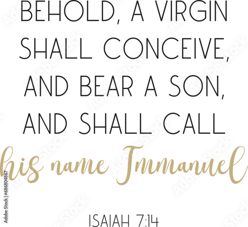 Christmas Bible Verse, Behold, a virgin shall conceive, and bear a son, and shall call his name Immanuel, biblical history, scripture saying, religious holiday vector illustration