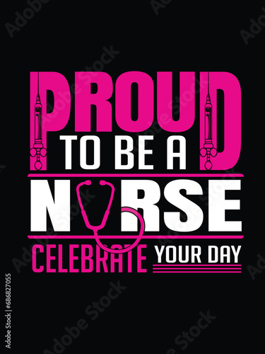 Nurse T shirt Design vector  Proud To Be A nurse Celebrate Your Day  Downloaded on Adobe Stock