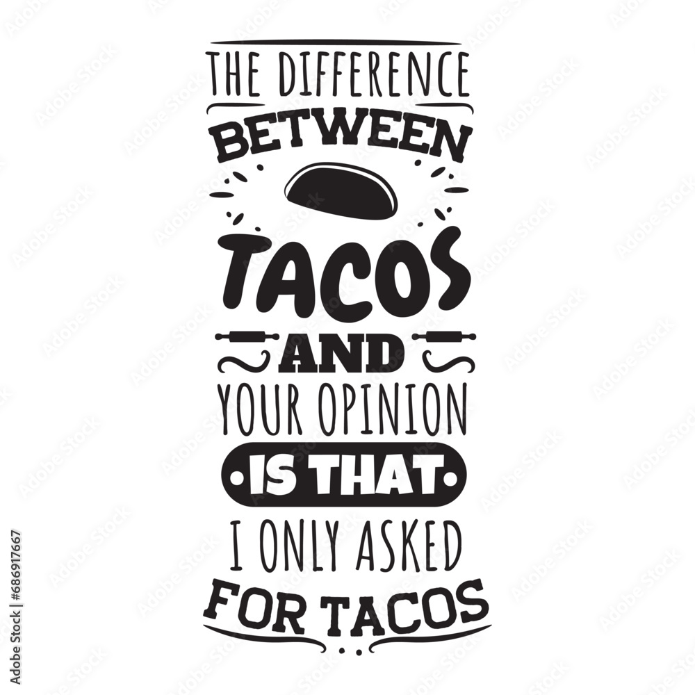 The Difference Between Pizza and Your Opinion Is That I Only Asked For Pizza Vector Design on White Background The Difference Between Pizza and Your Opinion Is That I Only Asked For Pizza Vector Design on White Background