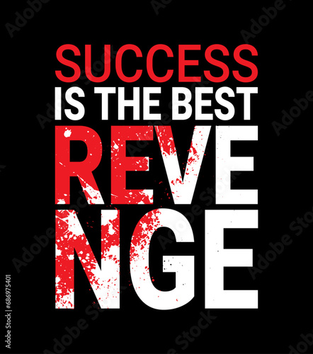 Success is the best revenge t shirt , trendy, t shirt design, t-shirt and apparel design, typography, print, design for print, fashion graphics, streetwear.