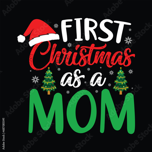 First Christmas as a Mom Shirt, Mom Shirt, Christmas Typography, Christmas Tree, Christmas Shirt Print Template
