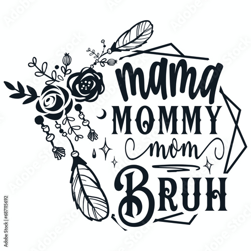 Mama mommy mom bruh svg, Bruh svg, Mom Life Svg, Mom svg, Mothers Day svg, Mama svg
