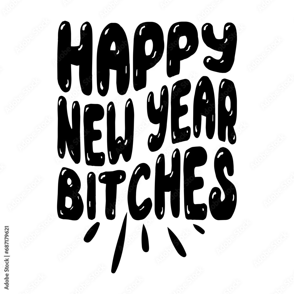 Happy New Year Bitches Svg