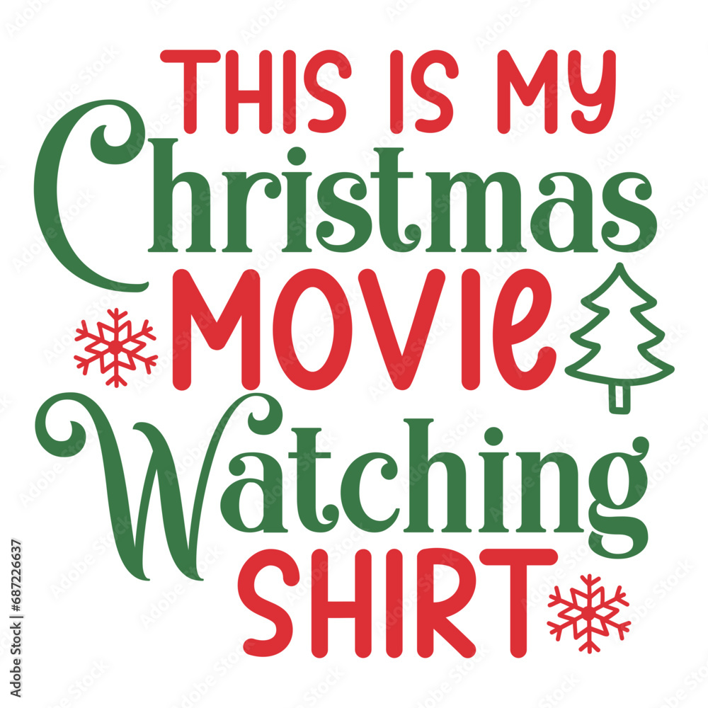 Christmas text design for T-shirts and apparel, holiday text on plain white background for shirt, hoodie, sweatshirt, card, tag, mug, icon, logo or badge, this is my christmas movie watching shirt Christmas text design for T-shirts and apparel, holiday text on plain white background for shirt, hoodie, sweatshirt, card, tag, mug, icon, logo or badge, this is my christmas movie watching shirt