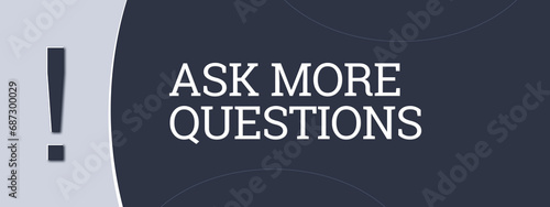 Ask more Questions. A blue banner illustration with white text. photo